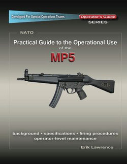 Practical Guide to the Operational Use of the MP5 Submachine Gun