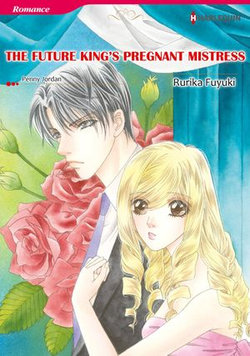 THE FUTURE KING'S PREGNANT MISTRESS (Harlequin Comics)