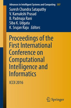 Proceedings of the First International Conference on Computational Intelligence and Informatics