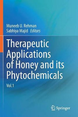 Therapeutic Applications of Honey and its Phytochemicals