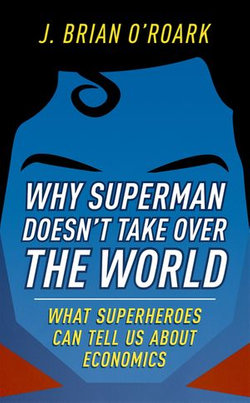 Why Superman Doesn't Take Over The World