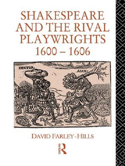 Shakespeare and the Rival Playwrights, 1600-1606