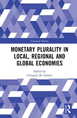 Monetary Plurality in Local, Regional and Global Economies