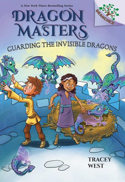 Guarding the Invisible Dragons: a Branches Book (Dragon Masters #22)