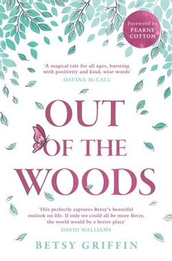 Out of the Woods: A tale of positivity, kindness and courage