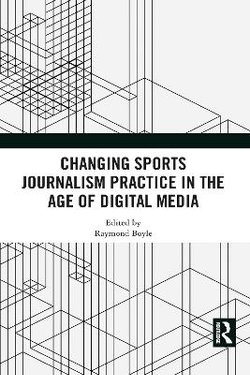 Changing Sports Journalism Practice in the Age of Digital Media