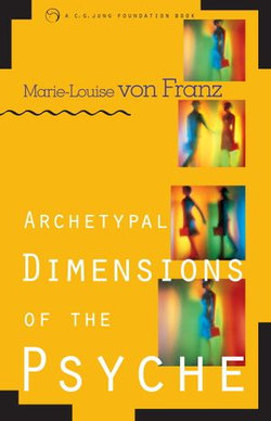 Archetypal Dimensions of the Psyche