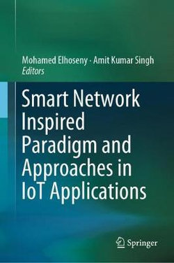 Smart Network Inspired Paradigm and Approaches in IoT Applications