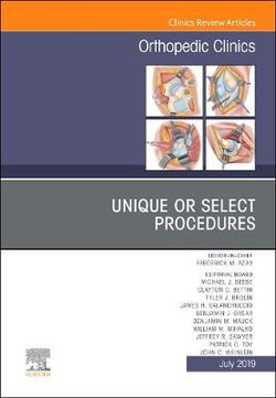 Unique or Select Procedures, An Issue of Orthopedic Clinics: Volume 50-3