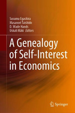 A Genealogy of Self-Interest in Economics