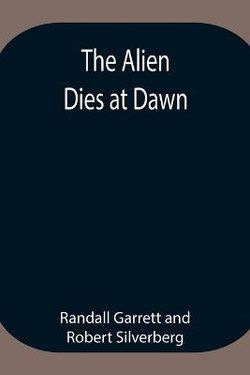 The Alien Dies at Dawn