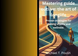 Mastering guide outlive: the art of longlife