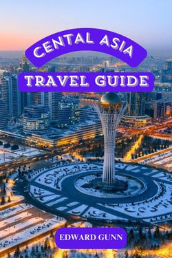 Central Asia Travel Guide