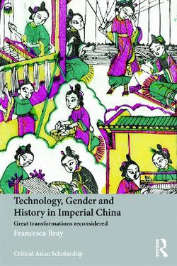 Technology, Gender and History in Imperial China