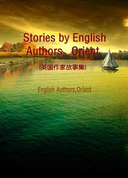 Stories by English Authors_ Orient (英国作家故事集)