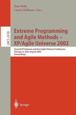 Extreme Programming and Agile Methods - XP/Agile Universe 2002