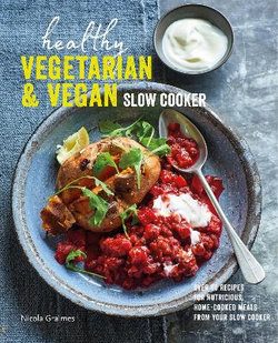 Healthy Vegetarian and Vegan Slow Cooker