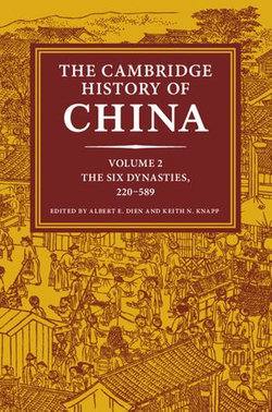 The Cambridge History of China: Volume 2, The Six Dynasties, 220–589