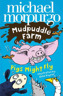 Pigs Might Fly! (Mudpuddle Farm)