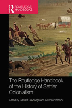 The Routledge Handbook of the History of Settler Colonialism