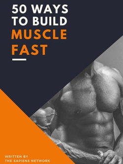 50 Ways To Build Muscle Fast