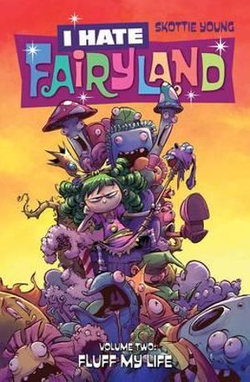 I Hate Fairyland Volume 2: Fluff My Life