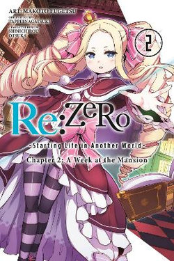 Re:ZERO -Starting Life in Another World-, Chapter 2: a Week at the Mansion, Vol. 2 (manga)