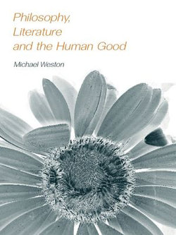 Philosophy, Literature and the Human Good