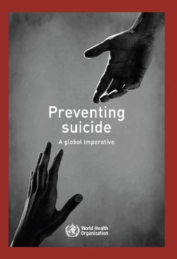 Preventing Suicide: A Global Imperative