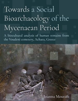 Towards a Social Bioarchaeology of the Mycenaean Period