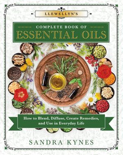 Llewellyn's Complete Book of Essential Oils