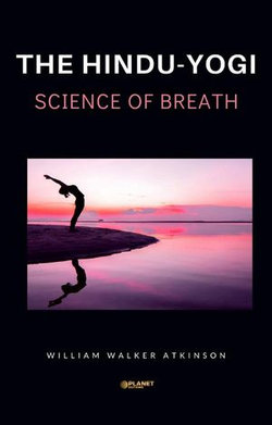 The Hindu-Yogi Science of Breath