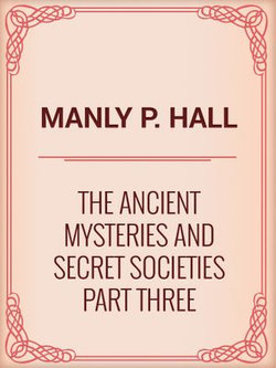 The Ancient Mysteries and Secret Societies Part Three