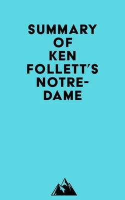 Summary of Ken Follett's Notre-Dame