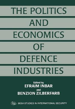 The Politics and Economics of Defence Industries