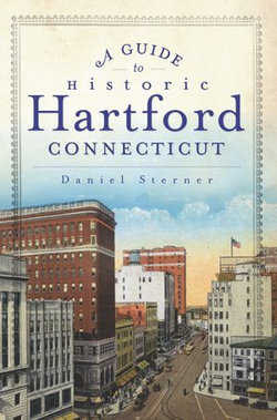 A Guide to Historic Hartford, Connecticut