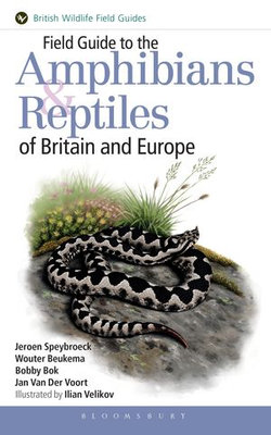 Field Guide to the Amphibians and Reptiles of Britain and Europe