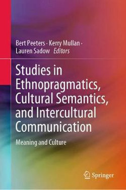 Studies in Ethnopragmatics, Cultural Semantics, and Intercultural Communication