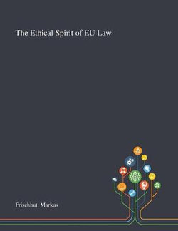 The Ethical Spirit of EU Law