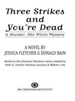 Murder, She Wrote: Three Strikes and You're Dead