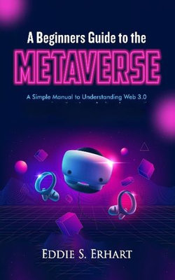 A Beginners Guide to the Metaverse