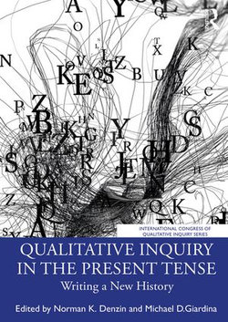 Qualitative Inquiry in the Present Tense