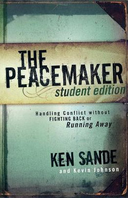 The Peacemaker - Handling Conflict without Fighting Back or Running Away