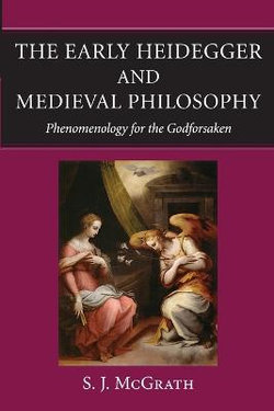 The Early Heidegger and Medieval Philosophy