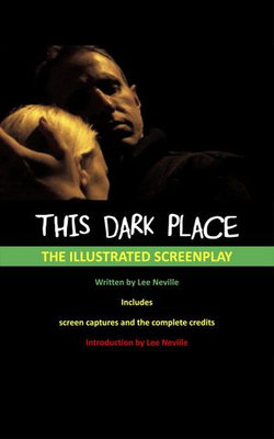 This Dark Place - The Illustrated Screenplay