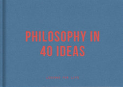 Philosophy in 40 Ideas