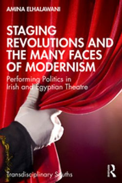 Staging Revolutions and the Many Faces of Modernism