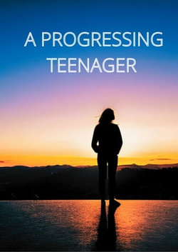 A Progressing Teenager