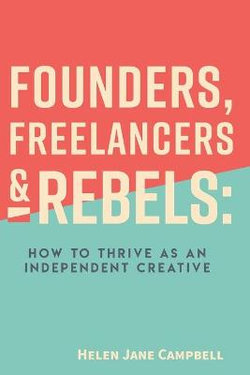 Founders, Freelancers and Rebels