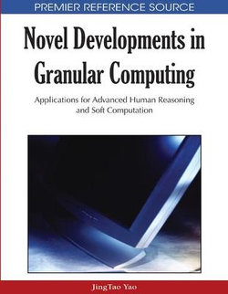 Novel Developments in Granular Computing